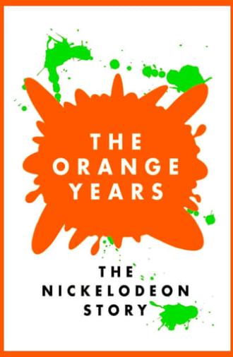 The Orange Years: The Nickelodeon Story (2018)