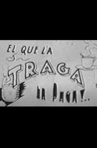 El que la traga la paga (1943)