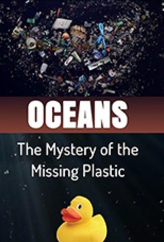 Oceans The Mystery of the Missing Plastic (2016)
