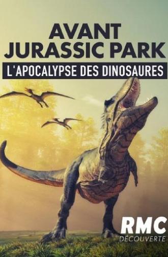 Avant jurassic park, L'apocalypse des dinosaures (2024)