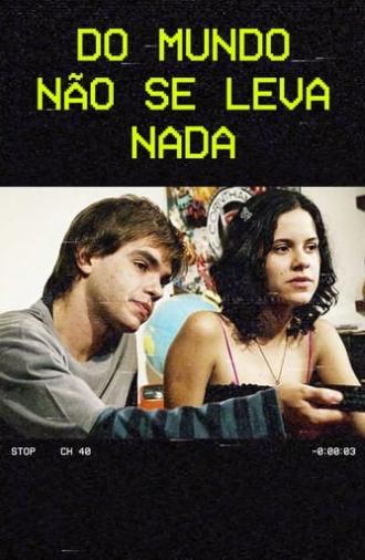 Do Mundo Não Se Leva Nada (2006)