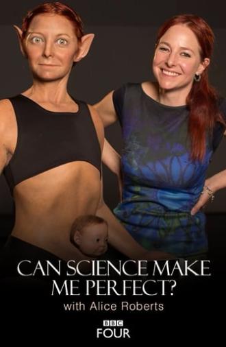 Can Science Make Me Perfect? With Alice Roberts (2018)