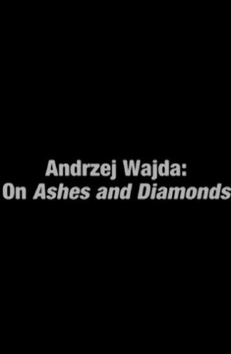 Andrzej Wajda: On Ashes and Diamonds (2005)