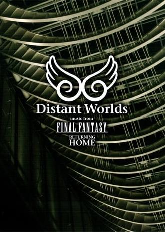 Distant Worlds - Music from Final Fantasy Returning Home (2011)