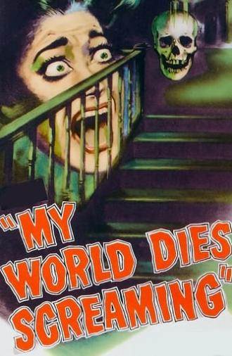 My World Dies Screaming (1958)