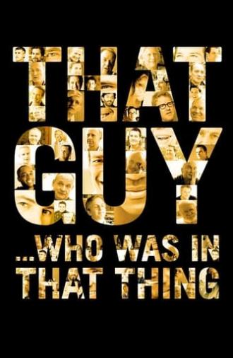 That Guy... Who Was in That Thing (2012)