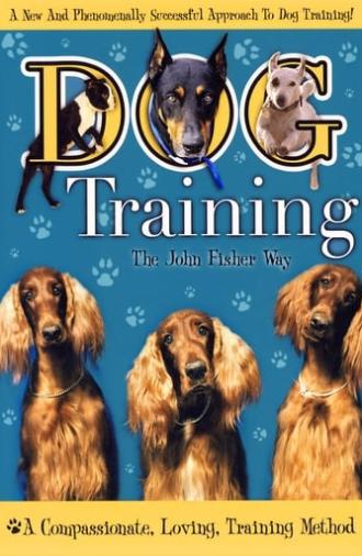 Dog Training the John Fisher Way (2004)