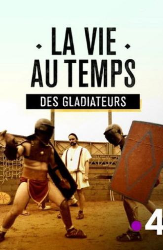 La vie au temps des gladiateurs (2018)