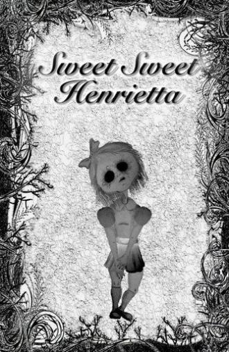 Sweet Sweet Henrietta (2019)