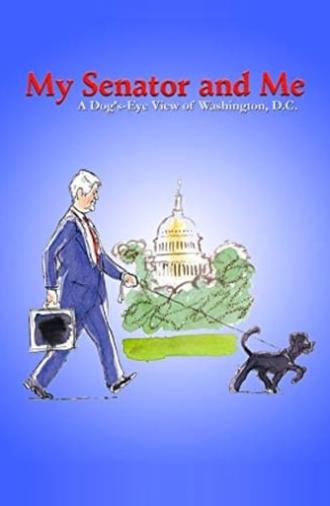 My Senator and Me: A Dog's-Eye View of Washington D.C. (2005)