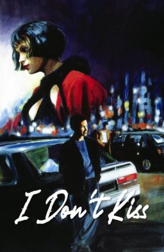 I Don't Kiss (1991)