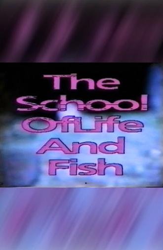 The School of Life And Fish (1991)