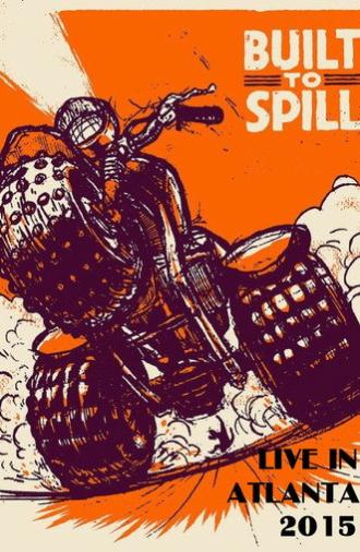 Built to Spill: Live in Atlanta (2015)