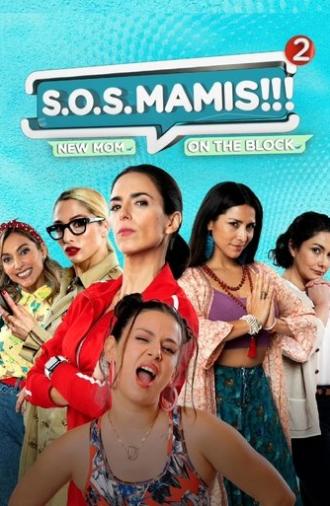 S.O.S MAMIS 2: New Mom On The Block (2023)
