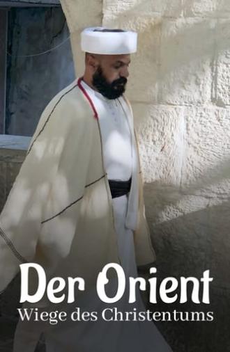 Der Orient - Wiege des Christentums (2022)