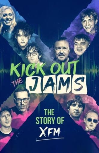 Kick Out the Jams: The Story of XFM (2022)