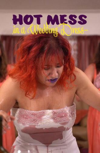 Hot Mess in a Wedding Dress (2019)