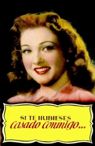 Si te hubieses casado conmigo (1948)