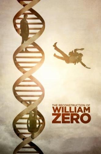 The Reconstruction of William Zero (2015)