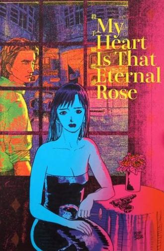 My Heart Is That Eternal Rose (1989)