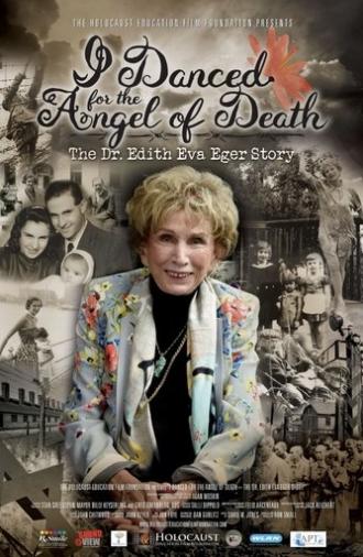 I Danced for the Angel of Death - The Dr. Edith Eva Eger Story (2021)