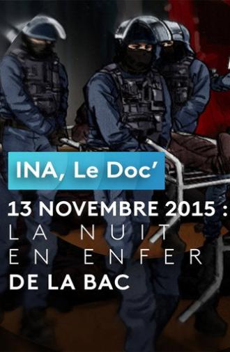 INA, Le Doc’ - 13 novembre 2015 : la nuit en enfer de la BAC (2025)