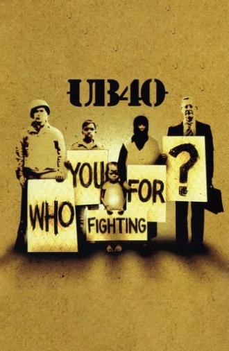 UB40: Who You Fighting For? (2005)