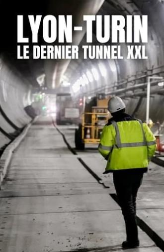 Lyon-Turin : Le Dernier Tunnel XXL (2020)