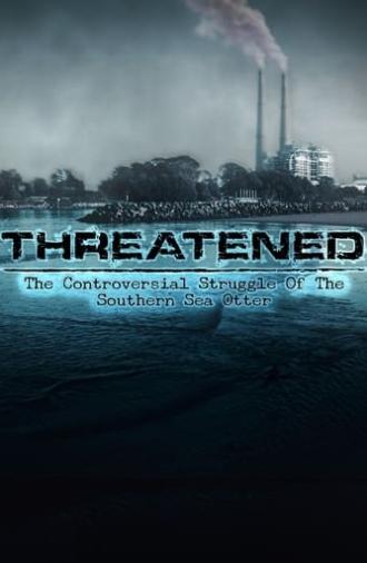 Threatened: The Controversial Struggle of the Southern Sea Otter (2013)