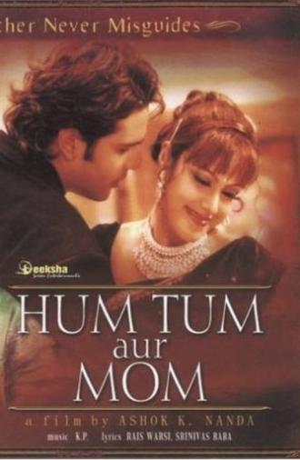 Hum Tum Aur Mom: Mother Never Misguides (2005)