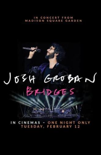 Josh Groban Bridges: In Concert from Madison Square Garden (2019)