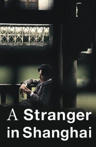 A Stranger in Shanghai (2019)