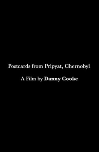 Postcards from Pripyat, Chernobyl (2014)