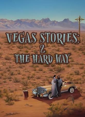 Vegas Stories: 2 the Hard Way (2023)