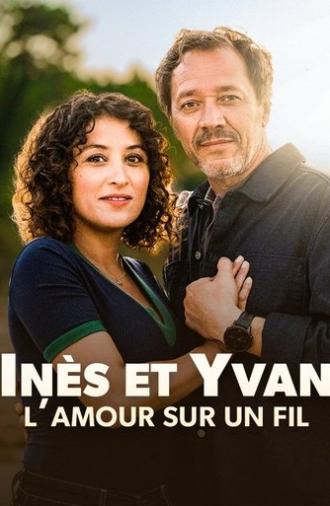 Inès et Yvan, l’amour sur un fil (2024)