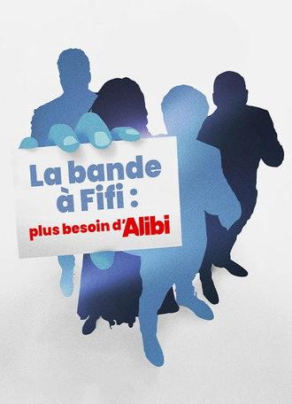 La bande à Fifi : plus besoin d'Alibi (2023)