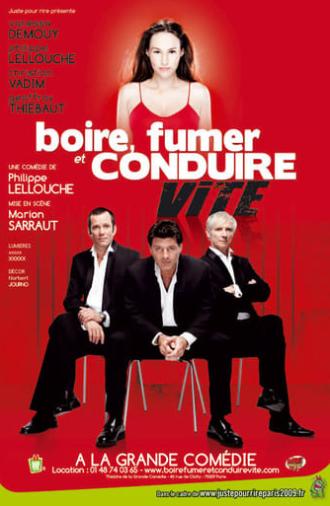 boire fumer ou conduire vite (2009)