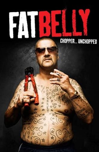 Fatbelly: Chopper...Unchopped (2009)