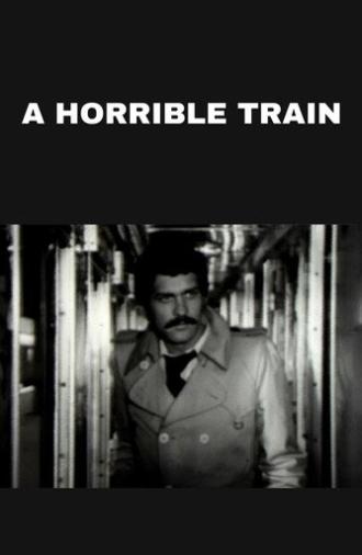 A Horrible Train (1975)