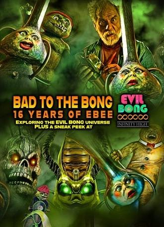 Bad to The Bong: 16 Years of Ebee (2022)