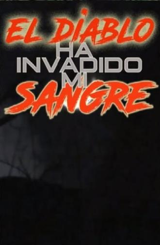 El Diablo Ha Invadido Mi Sangre (2019)