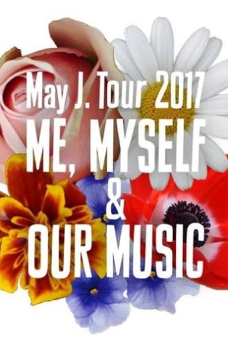 May J. Tour 2017 ~ME, MYSELF & OUR MUSIC~ 