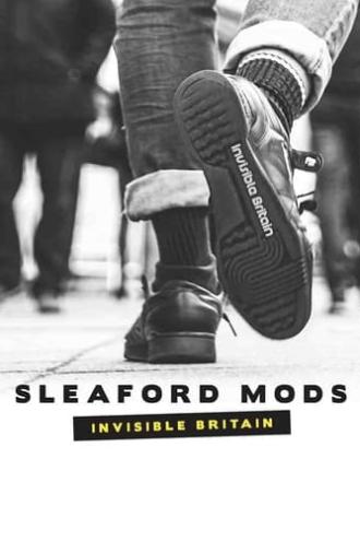 Sleaford Mods: Invisible Britain (2015)