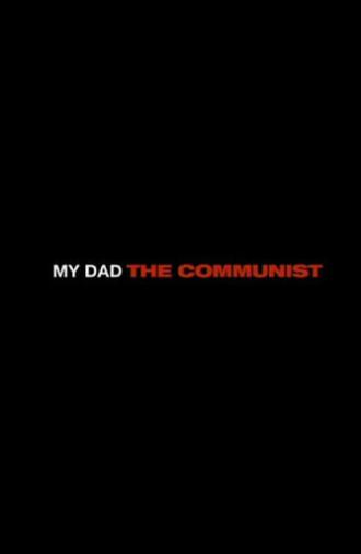 My Dad the Communist (2009)