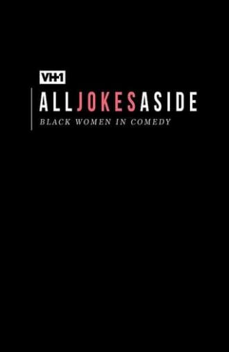 All Jokes Aside (2017)