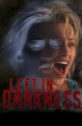 Left In Darkness (2006)