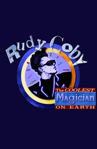 Rudy Coby: The Coolest Magician on Earth (1995)