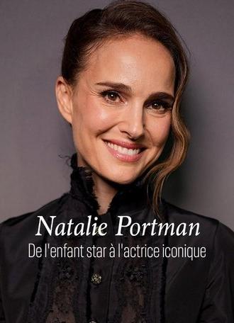 Natalie Portman - Vom Kinderstar zur Hollywood-Ikone (2025)