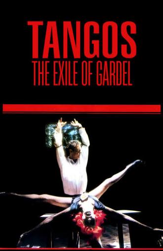 Tangos, the Exile of Gardel (1985)