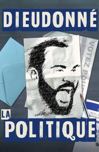 Dieudonné - La Politique (2017)